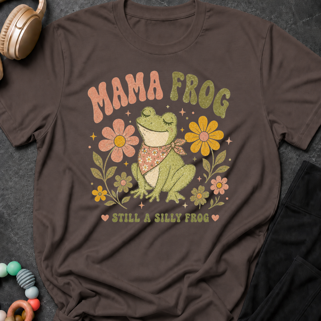 Mama Frog Still a Silly Frog T-Shirt