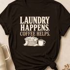 Laundry Happens Coffee Helps T-Shirt