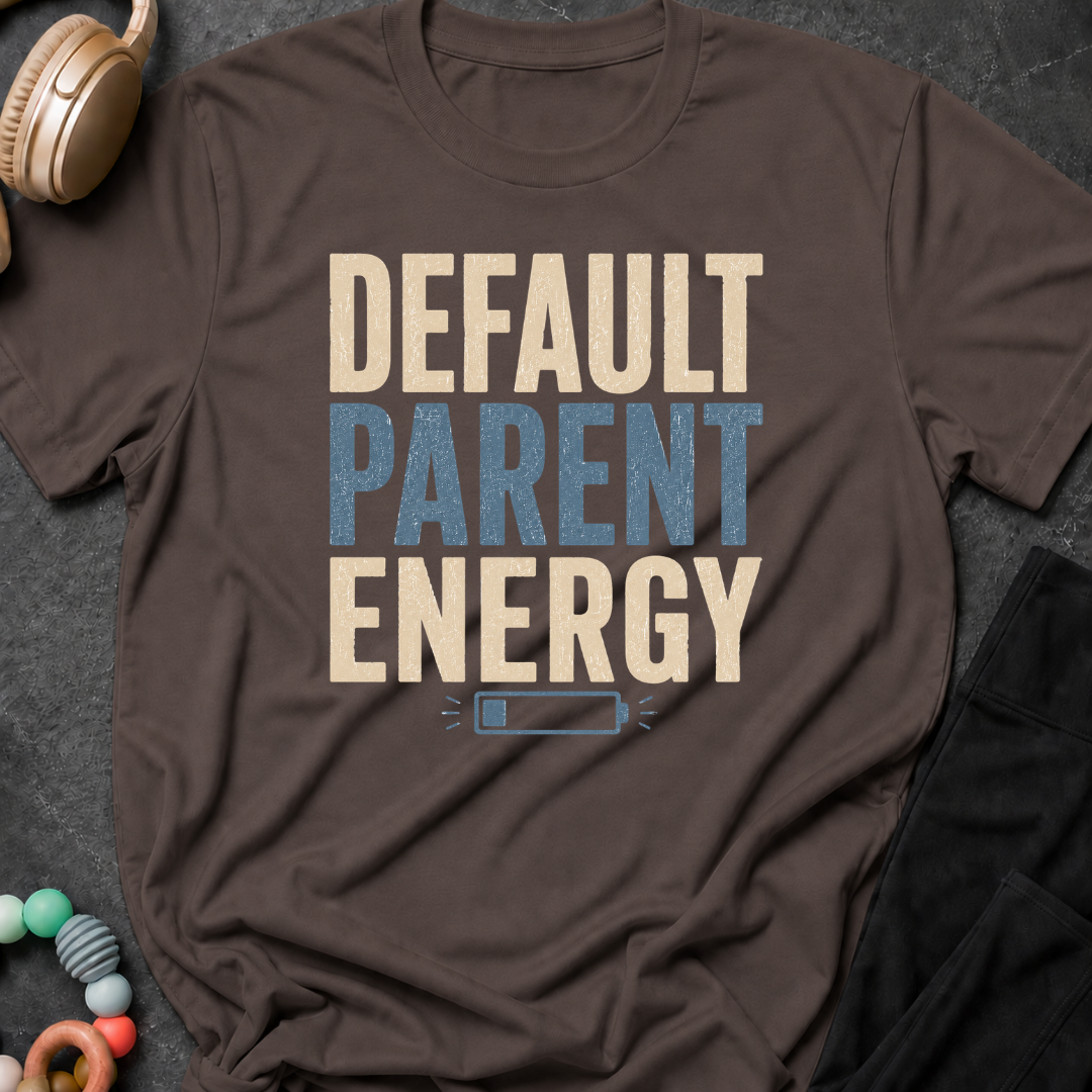 Default Parent Energy T-Shirt