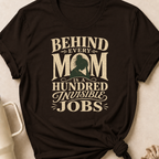Behind Every Mom T-Shirt