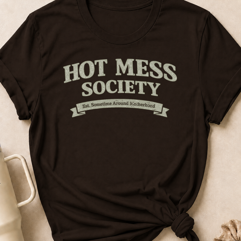 Hot Mess Society T-Shirt