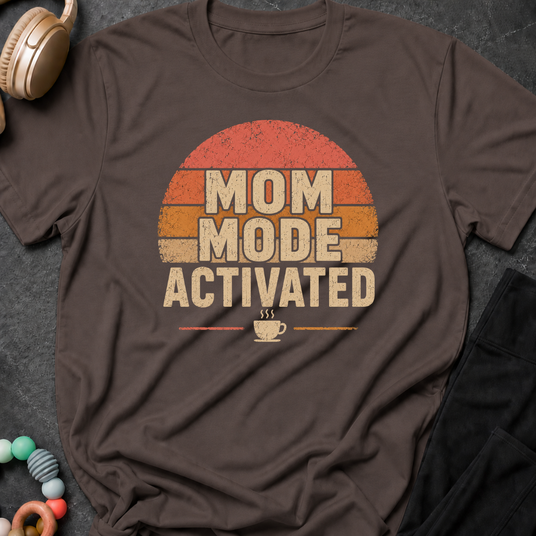 Mom Mode Activated T-Shirt
