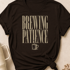 Brewing Patience T-Shirt