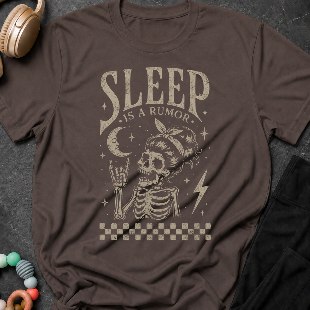Sleep is a Rumor T-Shirt