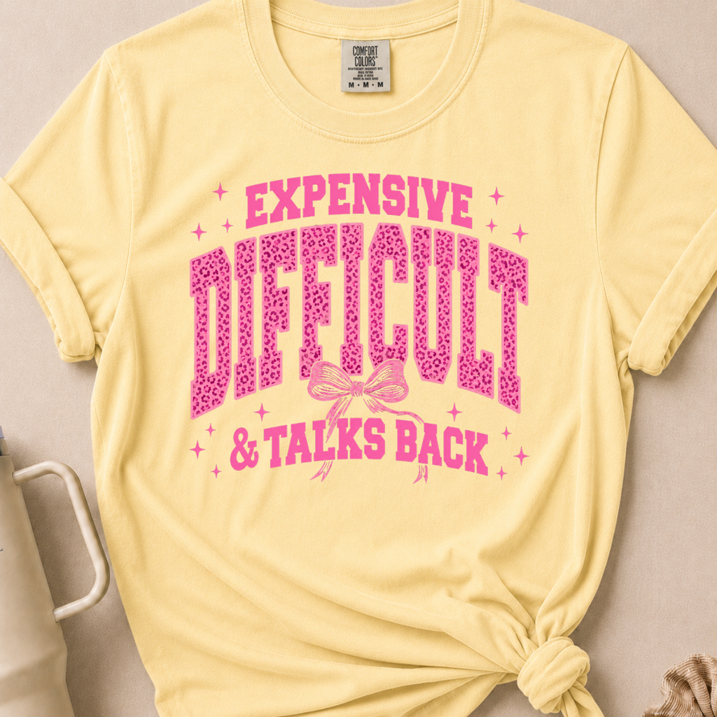 Expensive& Difficult Comfort Colors Tshirt