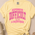 Expensive& Difficult Comfort Colors Tshirt