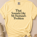 My Husbands Problem T-shirt