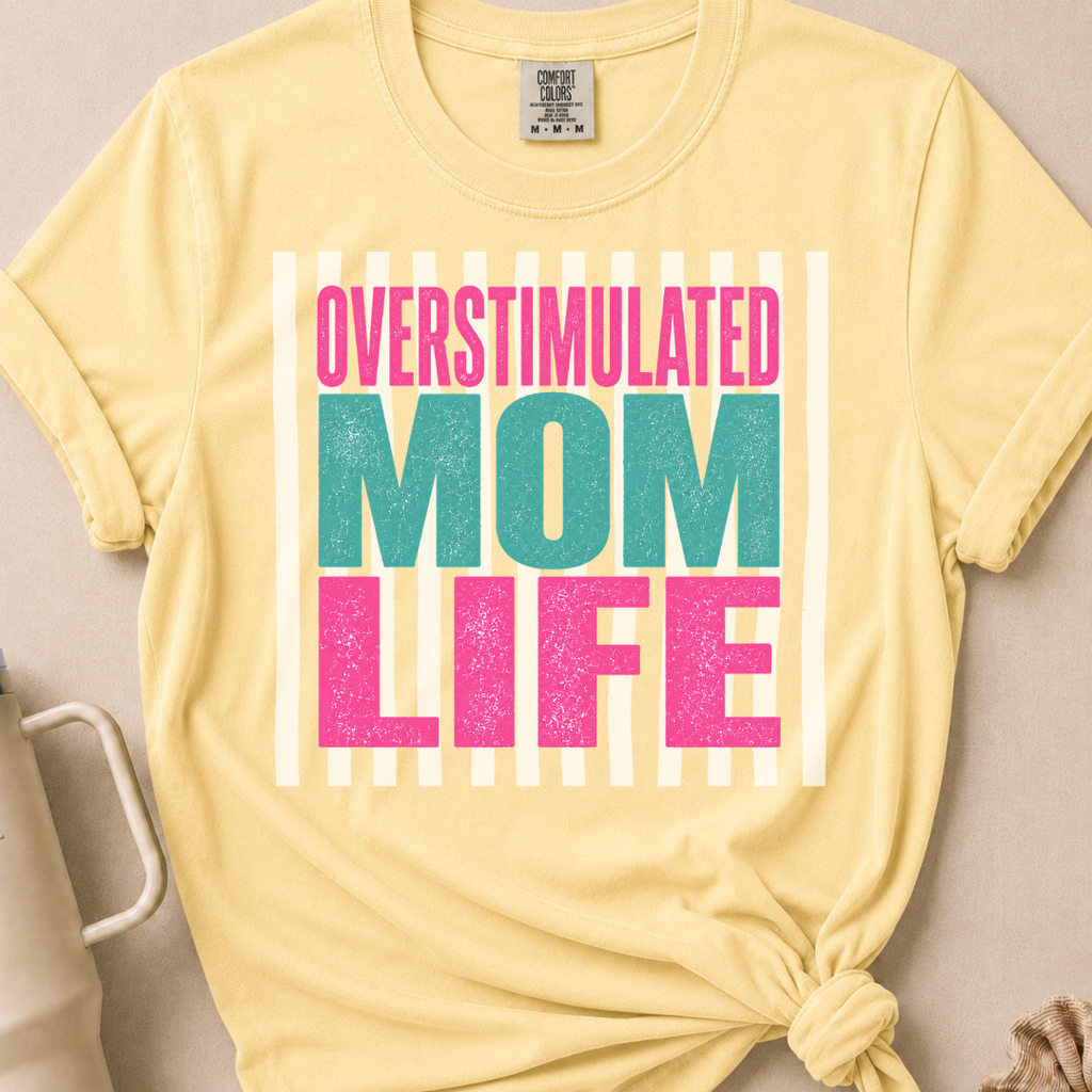 Overstimulated Mom Life T-shirt