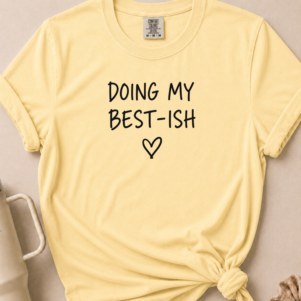 Doing My Best-ish T-shirt