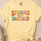 Stressed But Dressed T-shirt 1