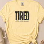 Tired is my Personality T-shirt 1