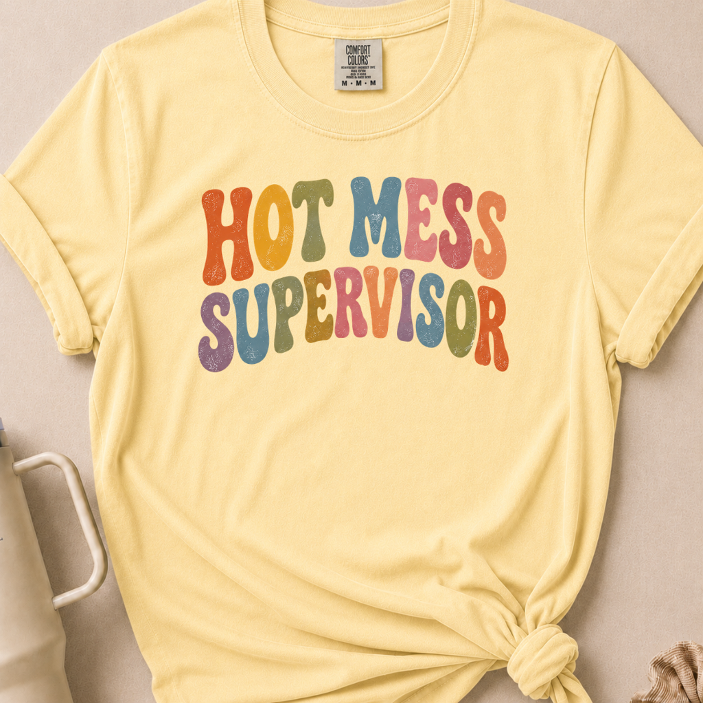 Hot Mess Supervisor T-shirt 1