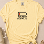 Permanently Overstimulated T-shirt
