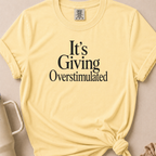 It's Giving Overstimulated T-shirt