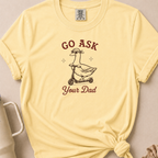 Go Ask Your Dad T-shirt 1
