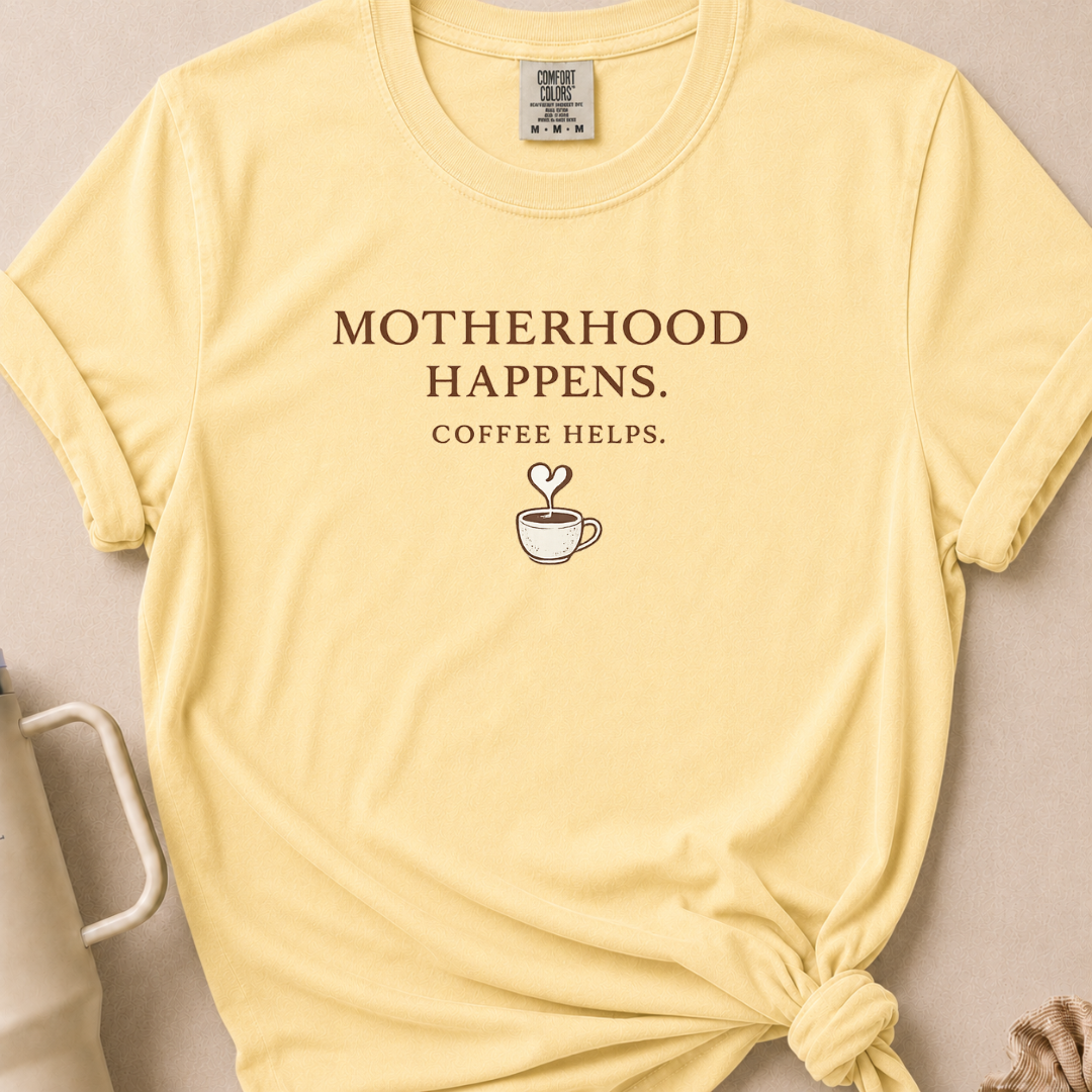 Motherhood Happens T-shirt