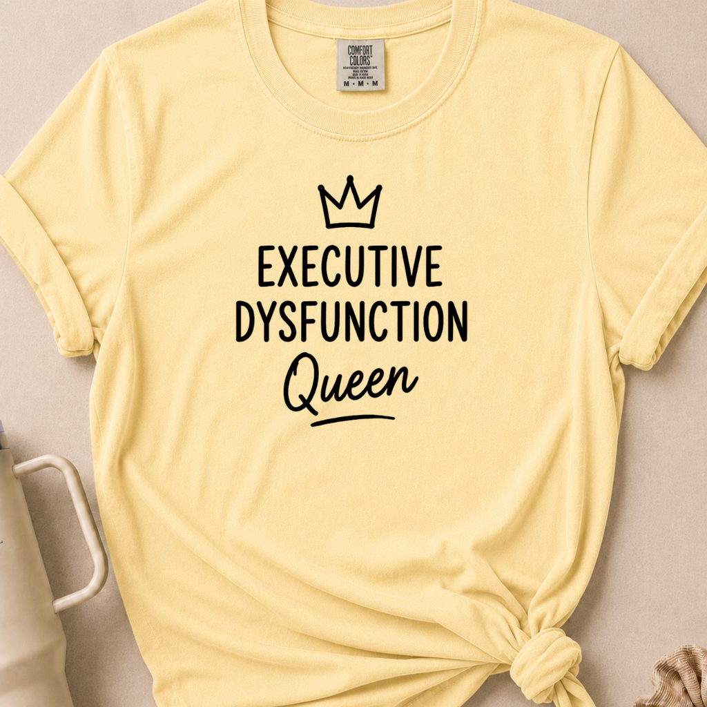 Executive Dysfunction Queen T-shirt
