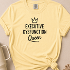 Executive Dysfunction Queen T-shirt