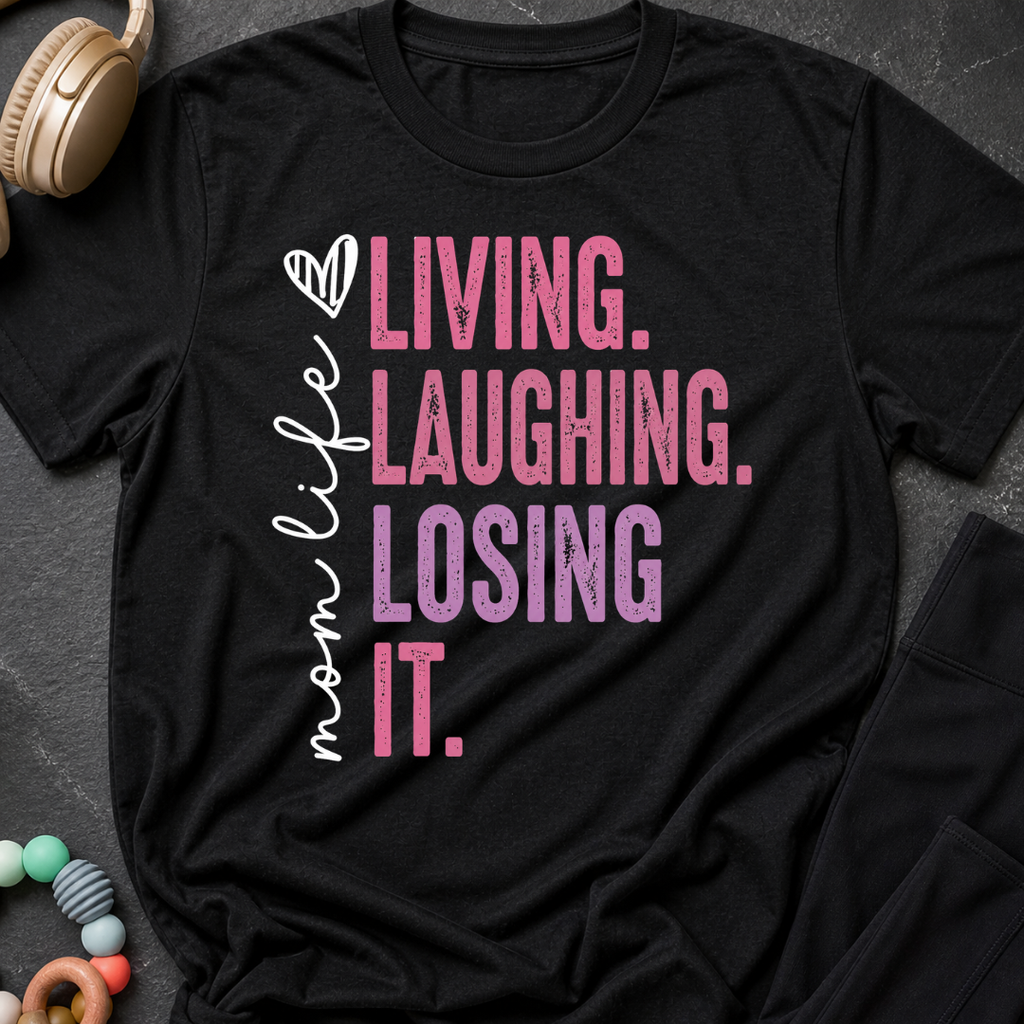 Living Laughing Losing It T-Shirt