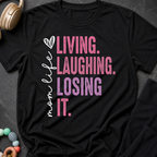 Living Laughing Losing It T-Shirt