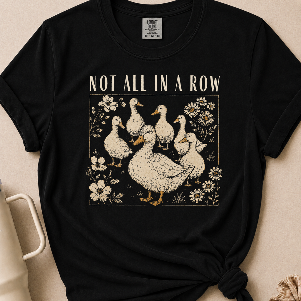 Not All In A Row T-shirt