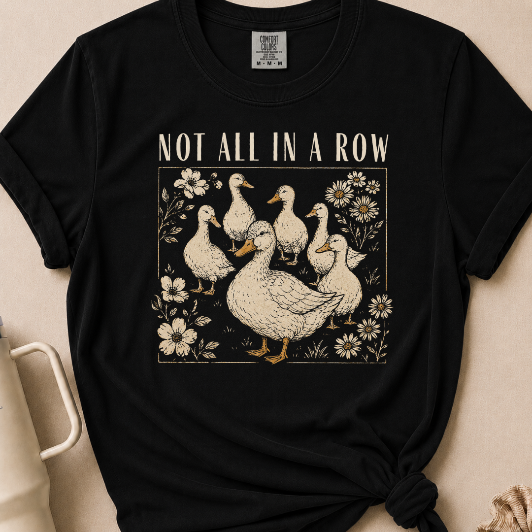 Not All In A Row T-shirt