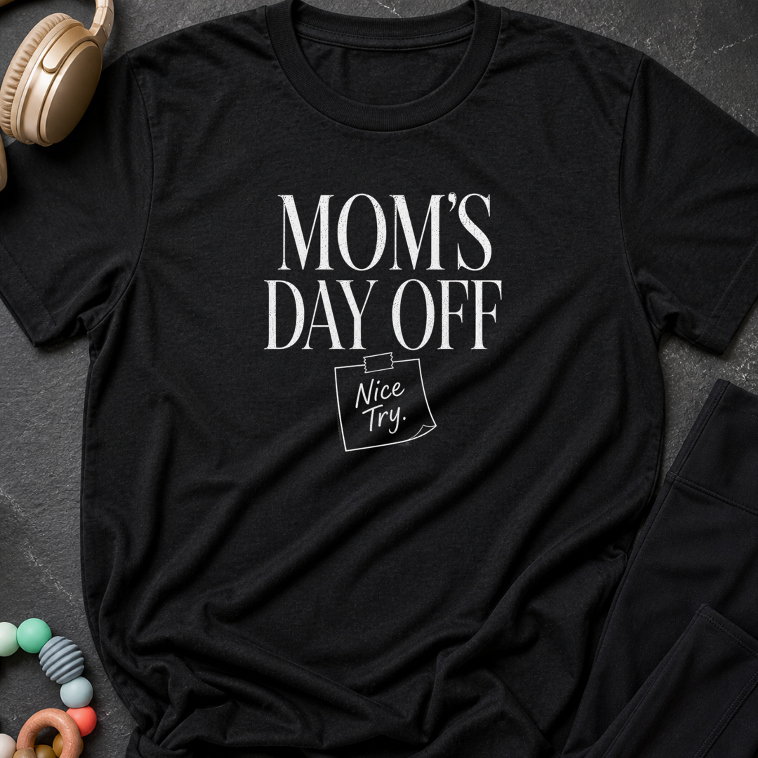 Mom's Day Off T-Shirt