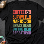 Coffee Survive Nap Grace Got This Repeat T-Shirt