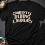 Currently Hiding Laundry T-Shirt