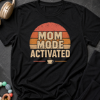 Mom Mode Activated T-Shirt
