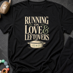 Running on Love and Leftovers T-Shirt