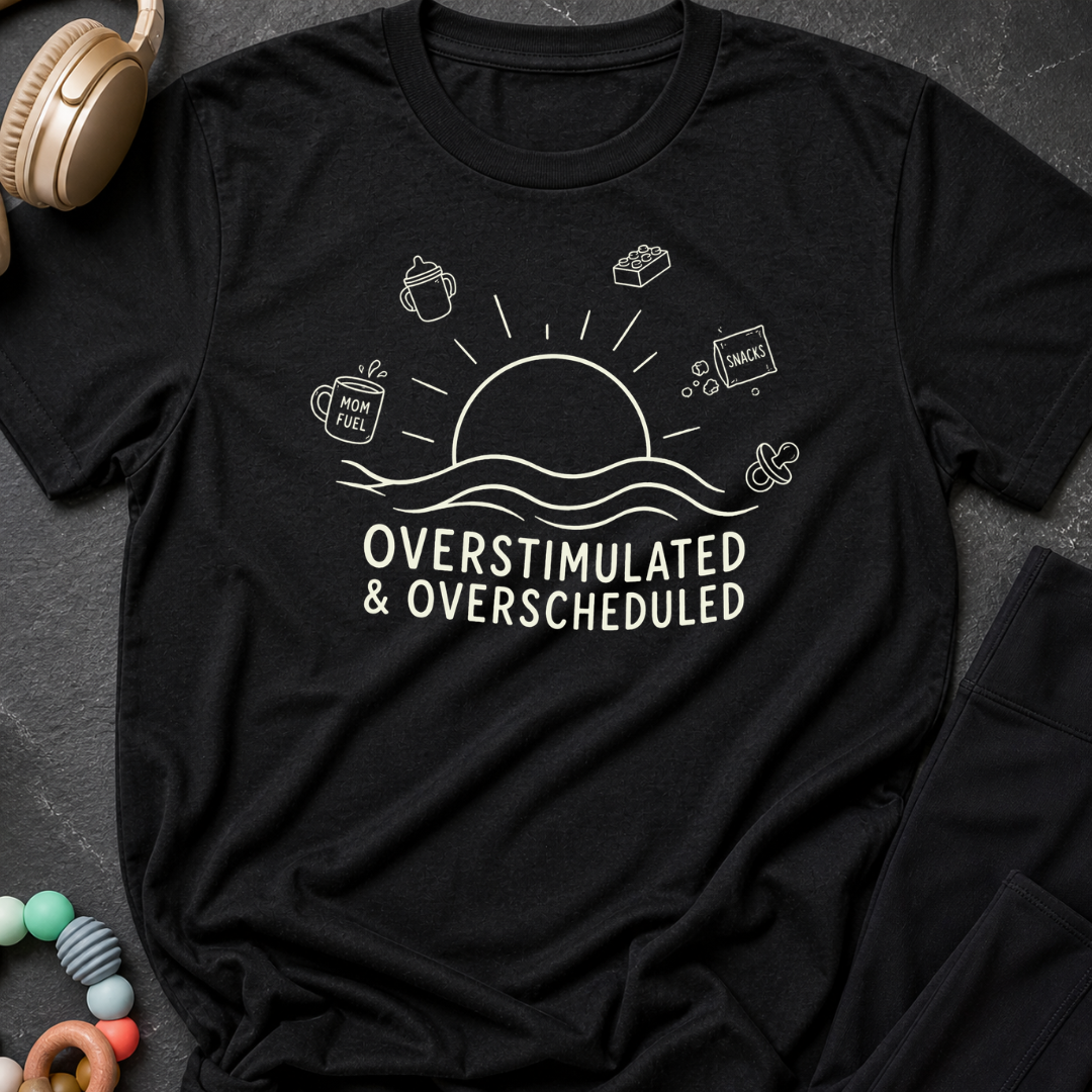 Overstimulated and Overscheduled T-Shirt