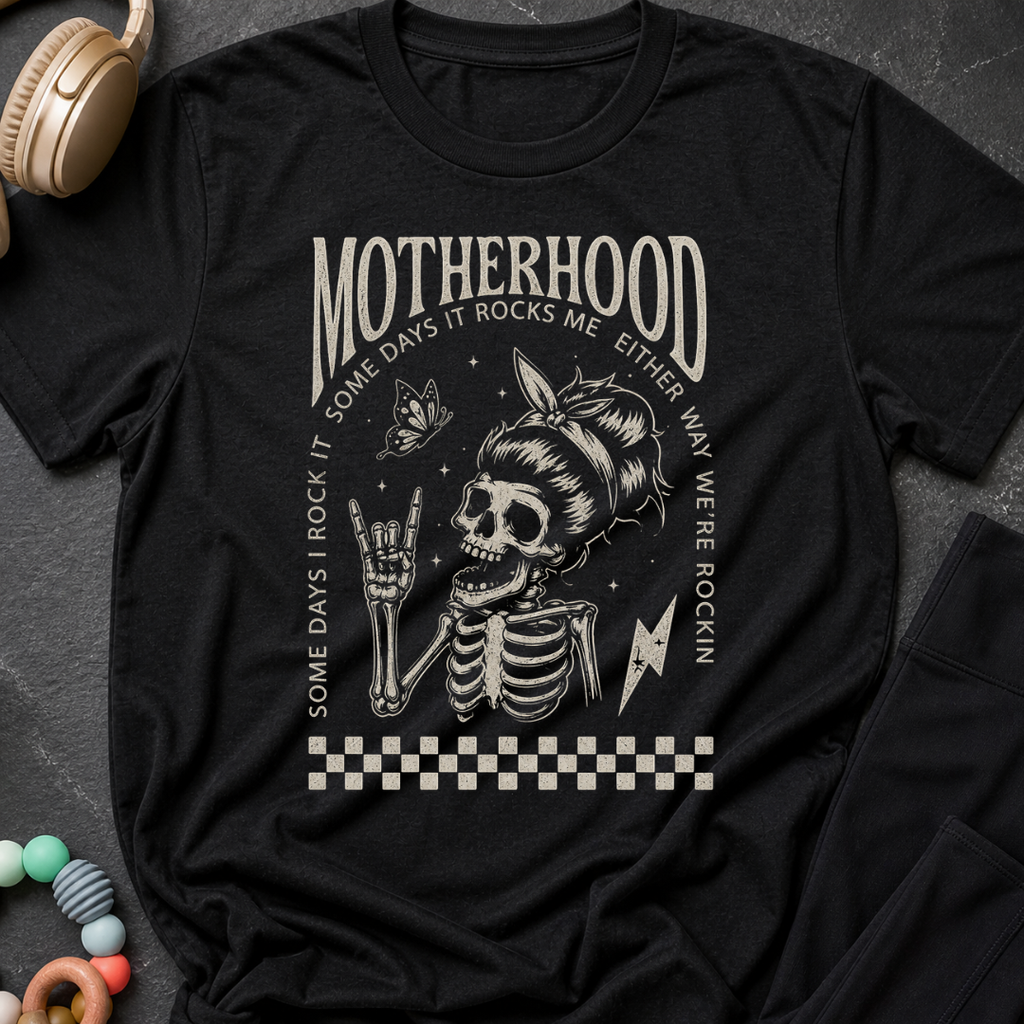 Motherhood Some days I rock it Some days it rocks me T-Shirt
