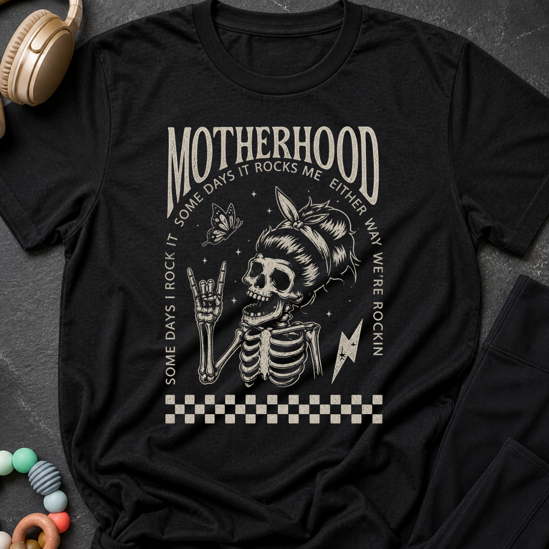 Motherhood Some days I rock it Some days it rocks me T-Shirt