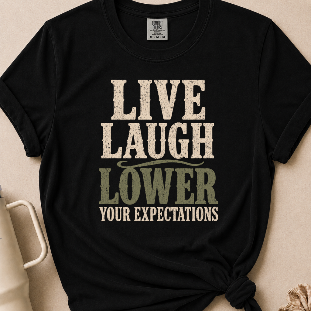 Lower your Expectations T-shirt 1