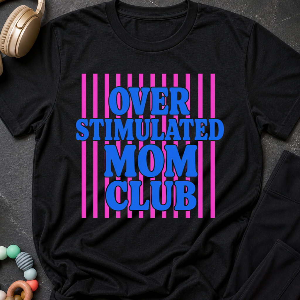 Overstimulated Mom Club T-Shirt