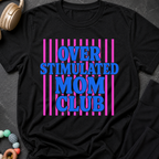 Overstimulated Mom Club T-Shirt