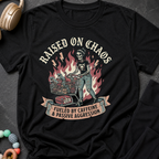 Raised on Chaos Fueled by Caffeine & Passive Aggression T-Shirt