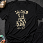 Touched Out Do Not Climb T-Shirt