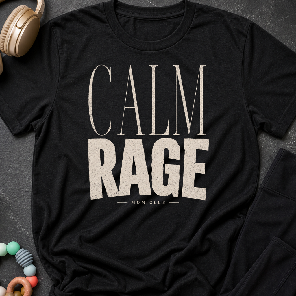 Calm Rage Mom Club T-Shirt