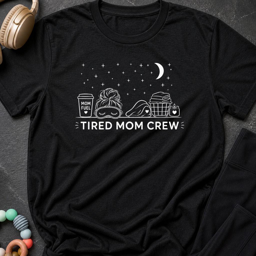 Tired Mom Crew T-Shirt