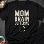 Mom Brain Buffering T-Shirt