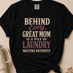 Behind Every Great Mom T-shirt 1
