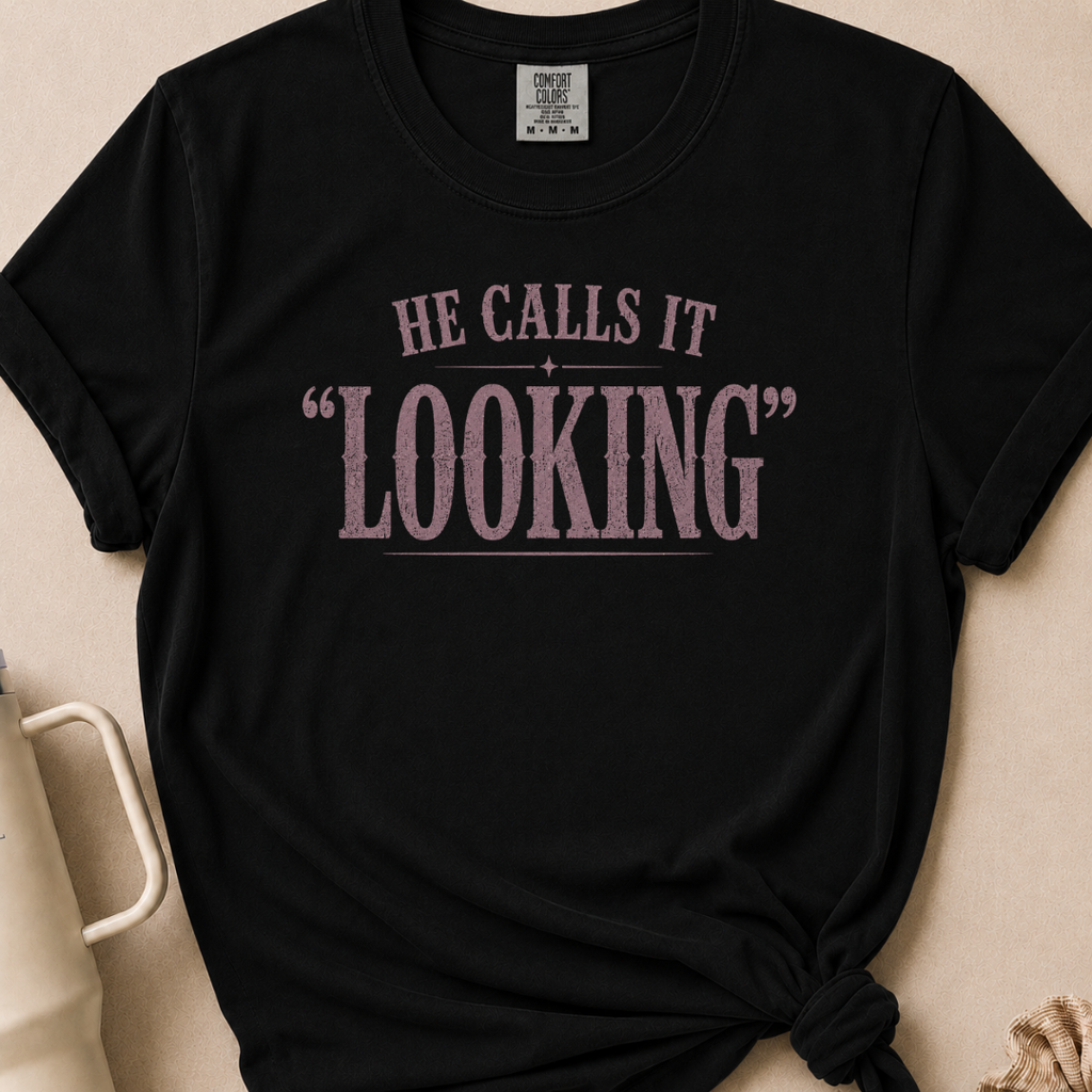 He Calls it Looking T-shirt 1