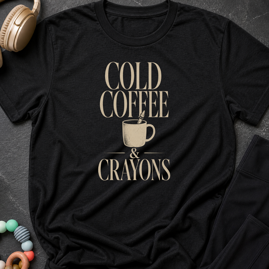 Cold Coffee & Crayons T-Shirt
