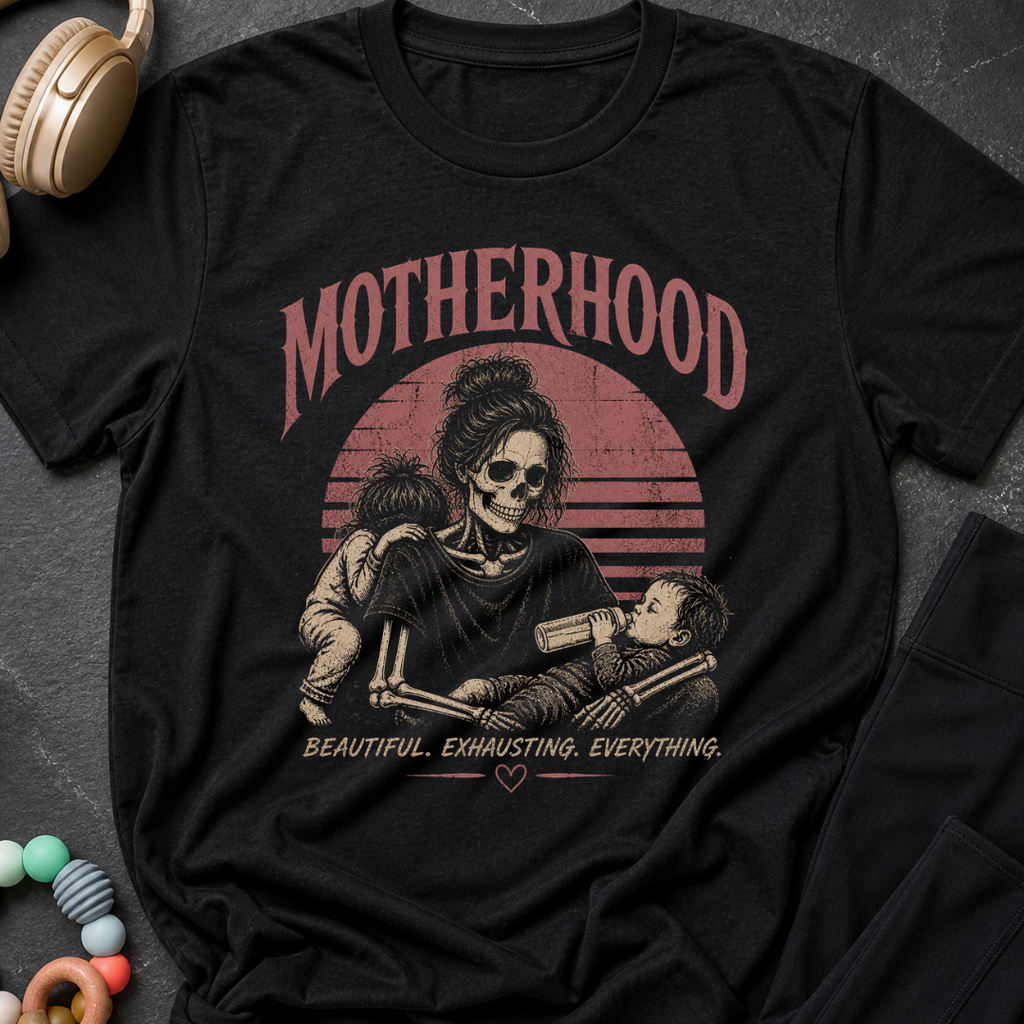 Motherhood Beautiful Exhausting EverythingT-Shirt