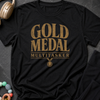 Gold Medal Multitasker T-Shirt