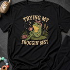 Trying My Froggin' Best T-Shirt