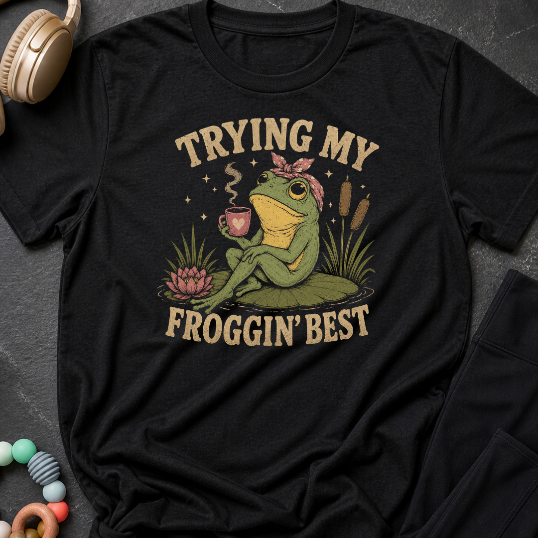 Trying My Froggin' Best T-Shirt