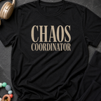 Chaos Coordinator T-Shirt